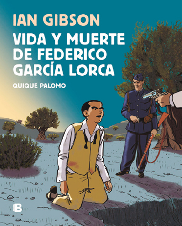 Portada de Vida y muerte de Federico García Lorca (Ediciones B, 2018)