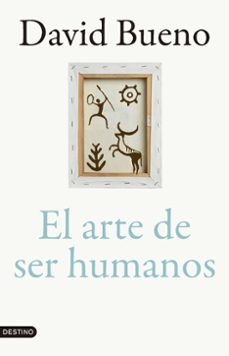 RESEÑA: El arte de ser humanos