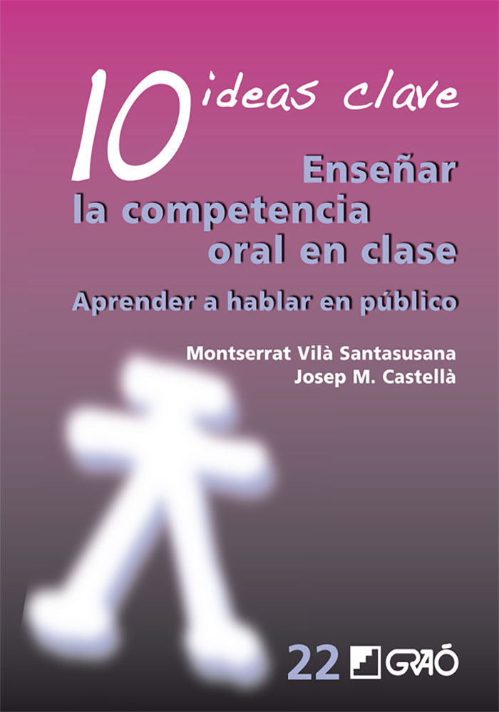 10 Ideas Clave. Enseñar la competencia oral en clase